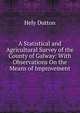 A Statistical and Agricultural Survey of the County of Galway: With Observations On the Means of Improvement, Hely Dutton 