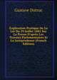 Explication Pratique De La Loi Du 29 Juillet 1881 Sur La Presse D'apr?s Les Travaux Parlementaires Et La Jurisprudence (French Edition), Gustave Dutruc 