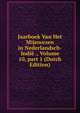 Jaarboek Van Het Mijnwezen in Nederlandsch-Indi? ., Volume 10, part 1 (Dutch Edition), 