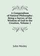 A Compendium of Natural Philosophy: Being a Survey of the Wisdom of God in the Creation, Volume 2, John Wesley 
