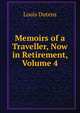 Memoirs of a Traveller, Now in Retirement, Volume 4, Louis Dutens 