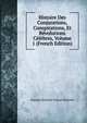 Histoire Des Conjurations, Conspirations, Et Revolutions Celebres, Volume 1 (French Edition), Francois Joachim Duport Dutertre 