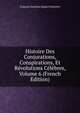 Histoire Des Conjurations, Conspirations, Et Revolutions Celebres, Volume 6 (French Edition), Francois Joachim Duport Dutertre 