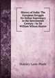 History of India: The European Struggle for Indian Supremacy in the Seventeenth Century / by Sir William Wilson Hunter, Lane-Poole Stanley 