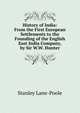 History of India: From the First European Settlements to the Founding of the English East India Company, by Sir W.W. Hunter, Lane-Poole Stanley 
