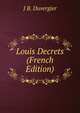 Louis Decrets (French Edition), J B. DUVERGIER 