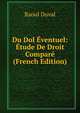 Du Dol Eventuel: Etude De Droit Compare (French Edition), Raoul Duval 