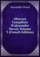 OEuvres Compl?tes D'alexandre Duval, Volume 3 (French Edition), Alexandre Duval 
