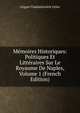 Memoires Historiques: Politiques Et Litteraires Sur Le Royaume De Naples, Volume 1 (French Edition), Grigori Vladimirovich Orlov 