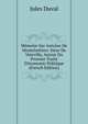 M?moire Sur Antoine De Montchr?tien: Sieur De Vateville, Auteur Du Premier Trait? D'?conomic Politique (French Edition), Jules Duval 