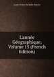 L'ann?e G?ographique, Volume 15 (French Edition), Louis Vivien De Saint-Martin 