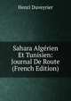 Sahara Algerien Et Tunisien: Journal De Route (French Edition), Henri Duveyrier 