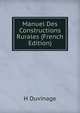 Manuel Des Constructions Rurales (French Edition), H Duvinage 