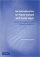 An Introduction to Many-Valued and Fuzzy Logic: Semantics, Algebras, and Derivation Systems, Bergmann Merrie 