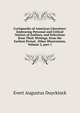 Cyclopaedia of American Literature: Embracing Personal and Critical Notices of Authors, and Selections from Their Writings. from the Earliest Period . Other Illustrations, Volume 2, part 1, Evert Augustus Duyckinck 