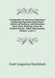 Cyclopaedia of American Literature: Embracing Personal and Critical Notices of Authors, and Selections from Their Writings. from the Earliest Period . Other Illustrations, Volume 2, part 2, Evert Augustus Duyckinck 