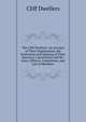The Cliff-Dwellers: An Account of Their Organization, the Dedication and Opening of Their Quarters, Constitution and By-Laws, Officers, Committees, and List of Members, Cliff Dwellers 