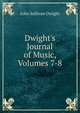 Dwight's Journal of Music, Volumes 7-8, John Sullivan Dwight 