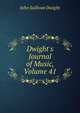 Dwight's Journal of Music, Volume 41, John Sullivan Dwight 