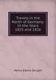 Travels in the North of Germany: In the Years 1825 and 1826, Henry Edwin Dwight 