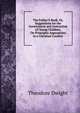 The Father'S Book, Or, Suggestions for the Government and Instruction of Young Children, On Principles Appropriate to a Christian Country, Theodore Dwight 