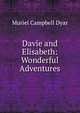 Davie and Elisabeth: Wonderful Adventures, Muriel Campbell Dyar 