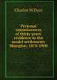 Personal reminiscences of thirty years' residence in the model settlement: Shanghai, 1870-1900, Charles M Dyce 