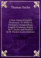 A New General English Dictionary: To Which Is Prefixed a Compendious English Grammar, Begun by T. Dyche and Finish'd by W. Pardon (Latin Edition), Thomas Dyche 