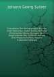 Charaktere Der Vornehmsten Dichter Aller Nationen: Nebst Kritischen Und Historischen Abhandlungen Uber Gegenstande Der Schonen Kunste Und Wissenschaften, Volume 4 (German Edition), Johann Georg Sulzer 