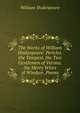 The Works of William Shakespeare: Pericles. the Tempest. the Two Gentlemen of Verona. the Merry Wives of Windsor. Poems, Уильям Шекспир 