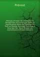 Manuel Lexique, Ou Dictionnaire Portatif Des Mots Fran?ois Dont La Signification N'est Pas Familiere a Tout Le Monde: Ouvrage Fort Utile ? Ceux Qui Ne . Dans Toutes Les Connoissance (French Edition), Prevost 