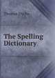 The Spelling Dictionary, Thomas Dyche 