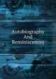Autobiography And Reminiscences, 
