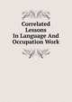 Correlated Lessons In Language And Occupation Work, 