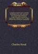 A practical treatise upon warming buildings by hot water and upon heat and heating appliances in general, with an enquiry respecting ventilation, the . or flues, and the laws relating to combustion, Charles Hood 