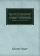 Great senators of the United States forty years ago, (1848 and 1849).: With personal recollections and delineations of Calhoun, Benton, Clay, Webster, . other distinguished statesmen of that period, Oliver Dyer 