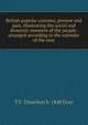 British popular customs, present and past, illustrating the social and domestic manners of the people: arranged according to the calendar of the year, T F. Thiselton b. 1848 Dyer 