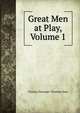 Great Men at Play, Volume 1, Thomas Firminger Thiselton Dyer 