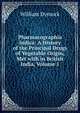 Pharmacographia Indica: A History of the Principal Drugs of Vegetable Origin, Met with in British India, Volume 1, William Dymock 