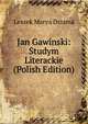 Jan Gawinski: Studym Literackie (Polish Edition), Leszek Marya Dziama 