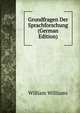 Grundfragen Der Sprachforschung (German Edition), Williams, William 
