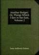 Another Budget: Or, Things Which I Saw in the East, Volume 2, Jane Anthony Eames 