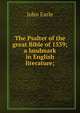 The Psalter of the great Bible of 1539; a landmark in English literature;, Earle, John 
