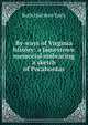 By-ways of Virginia history: a Jamestown memorial embracing a sketch of Pocahontas, ruth Hairston Early 