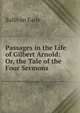 Passages in the Life of Gilbert Arnold: Or, the Tale of the Four Sermons, Sullivan Earle 