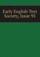 Early English Text Society, Issue 95, 