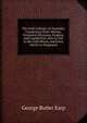 The Gold Colonies of Australia: Comprising Their History, Territorial Divisions, Produce, and Capabilities, How to Get to the Gold Mines, and Every Advice to Emigrants, George Butler Earp 