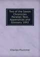 Two of the Saxon Chronicles Parallel: Text, Appendices and Glossary. 1892, Charles Plummer 