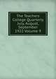 The Teachers College Quarterly July, August, September 1922 Volume 9, 