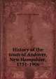 History of the town of Andover, New Hampshire, 1751-1906, John R. 1836-1913 Eastman 